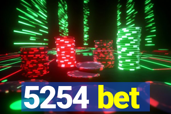 5254 bet